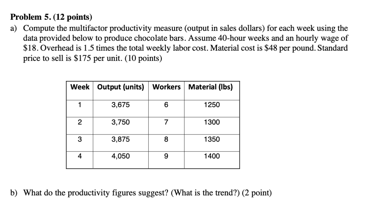  Problem 5.(12 points) a) Compute the multifactor productivity measure (output in