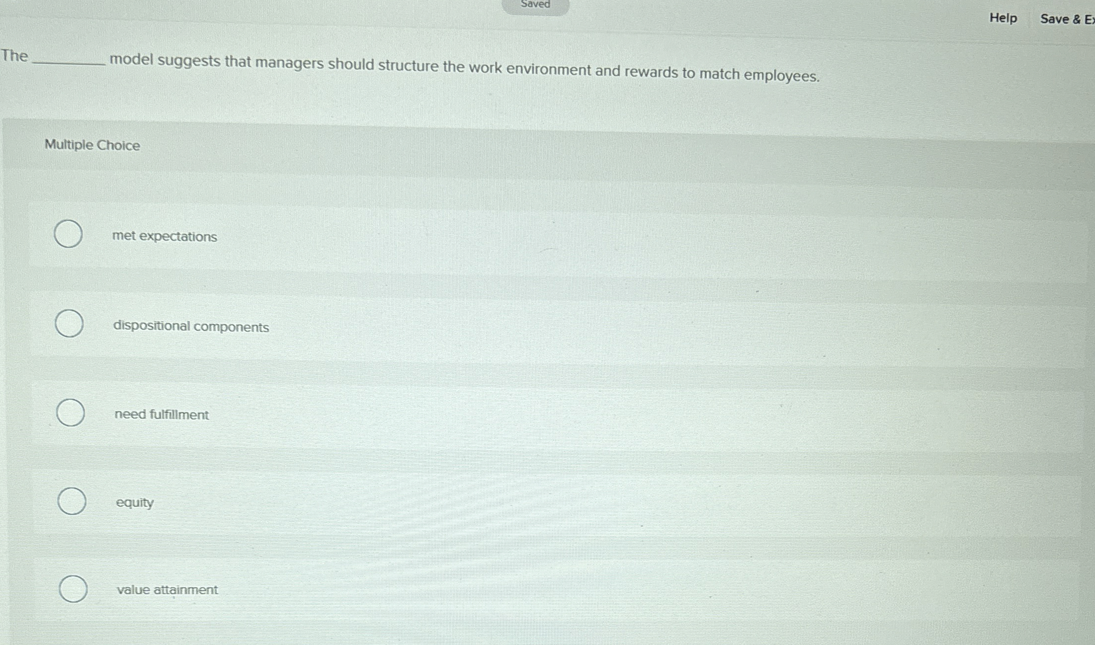  Saved The model suggests that managers should structure the work environment