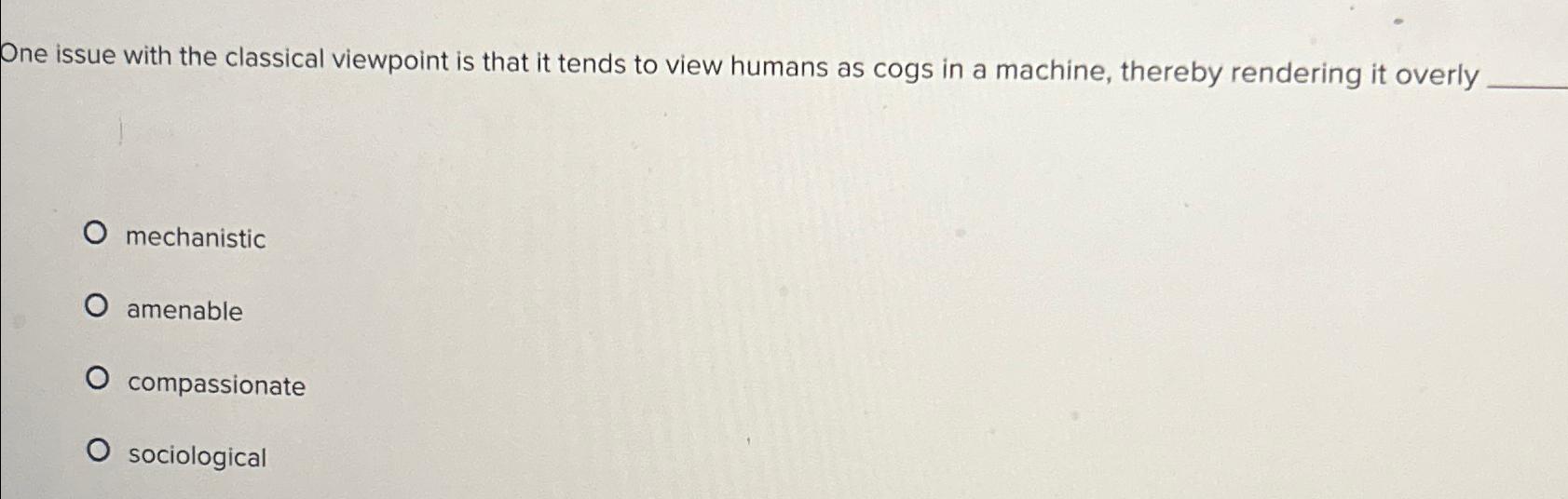  One issue with the classical viewpoint is that it tends to