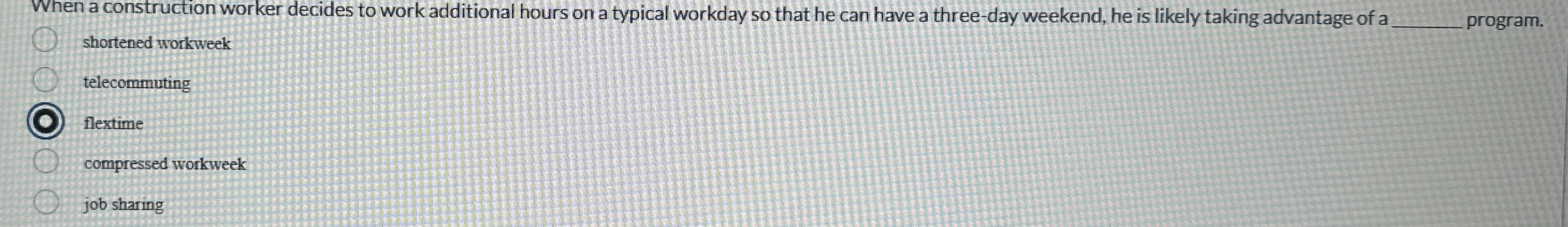  When a construction worker decides to work additional hours on a