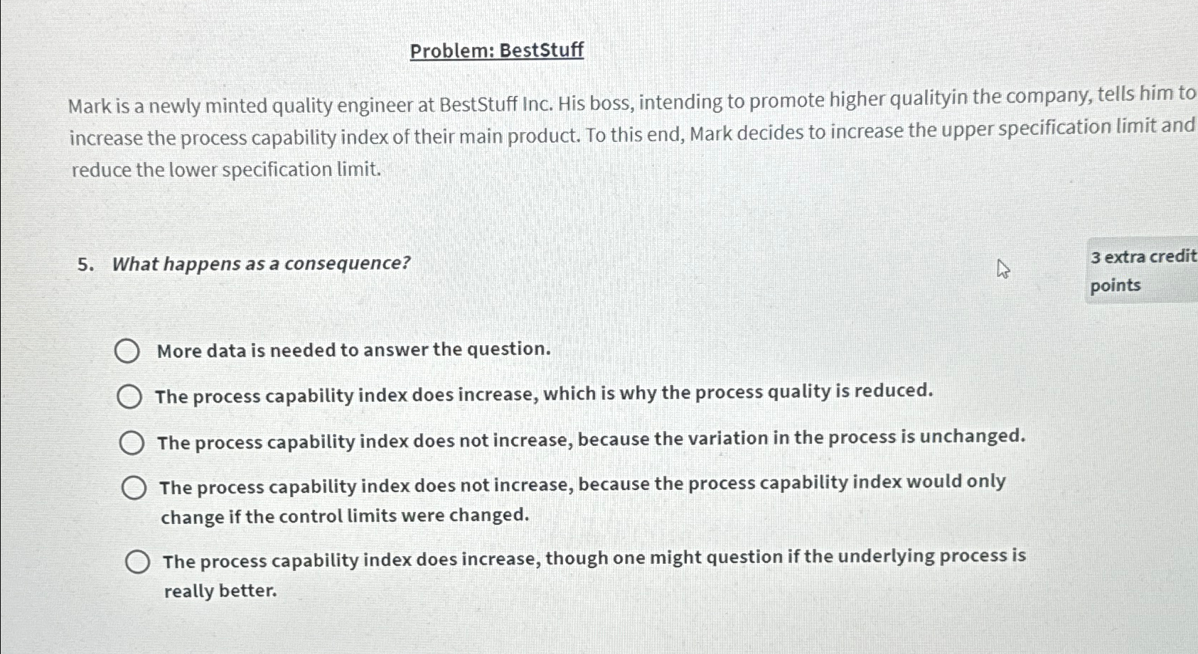 Problem: BestStuff Mark is a newly minted quality engineer at BestStuff
