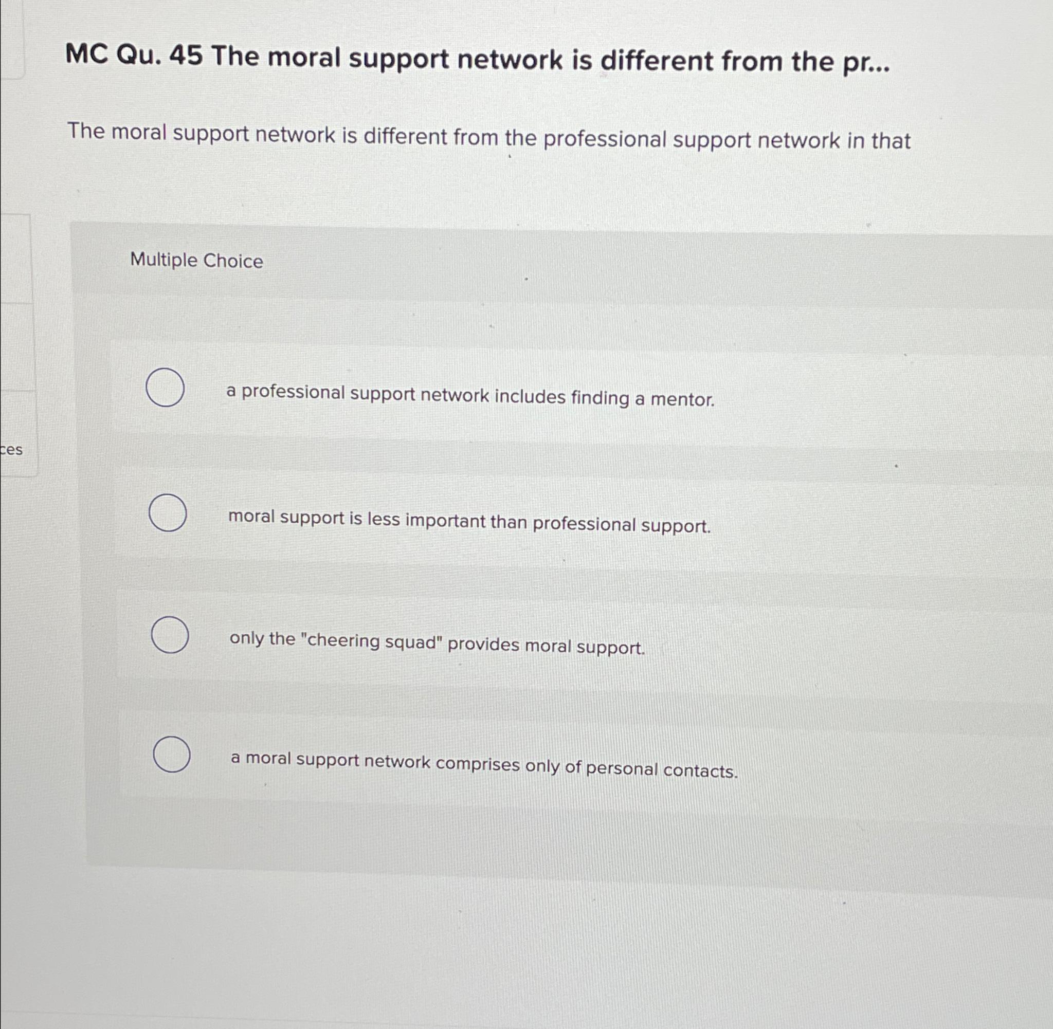  MC Qu.45 The moral support network is different from the pr...
