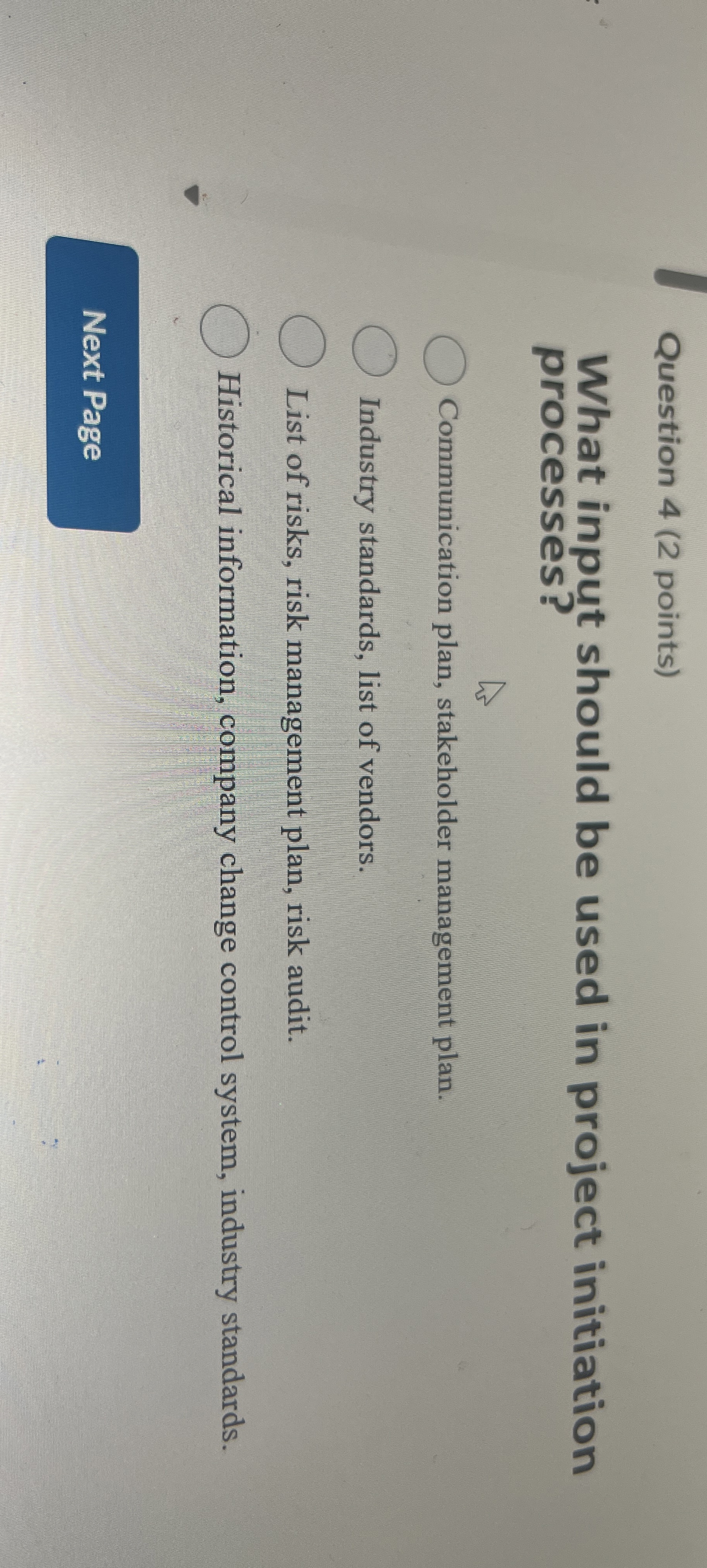  Question 4(2 points) What input should be used in project initiation
