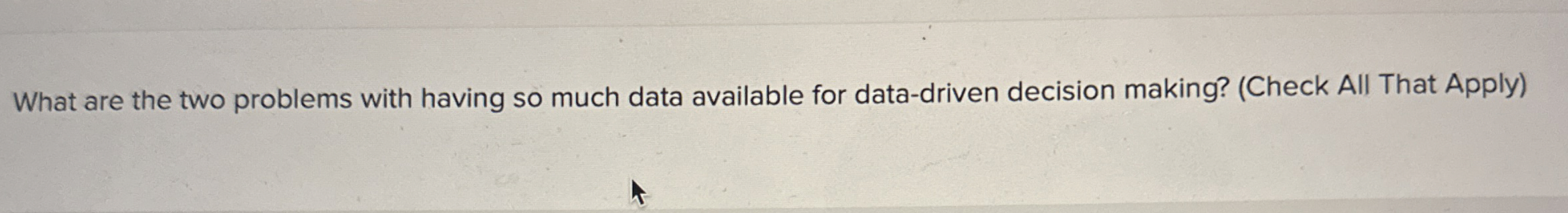  What are the two problems with having so much data available
