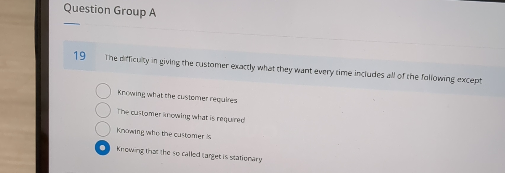  Question Group A 19 The difficulty in giving the customer exactly