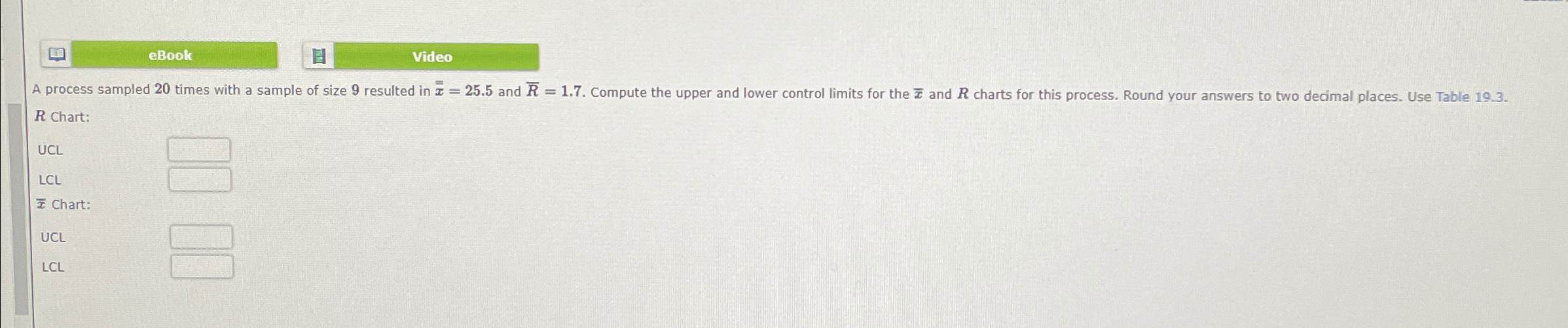  eBook Video R Chart: UCL LCL x Chart: UCL LCL 