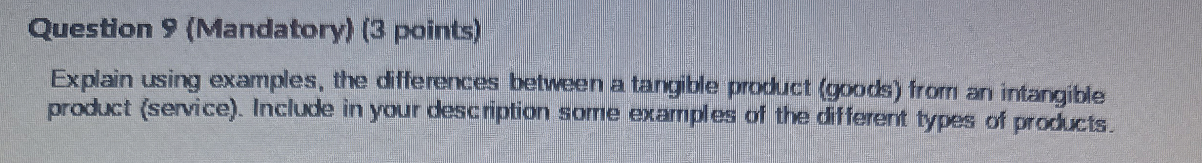  Question 9(Mandatory)(3 points) Explain using examples, the differences between a tangible