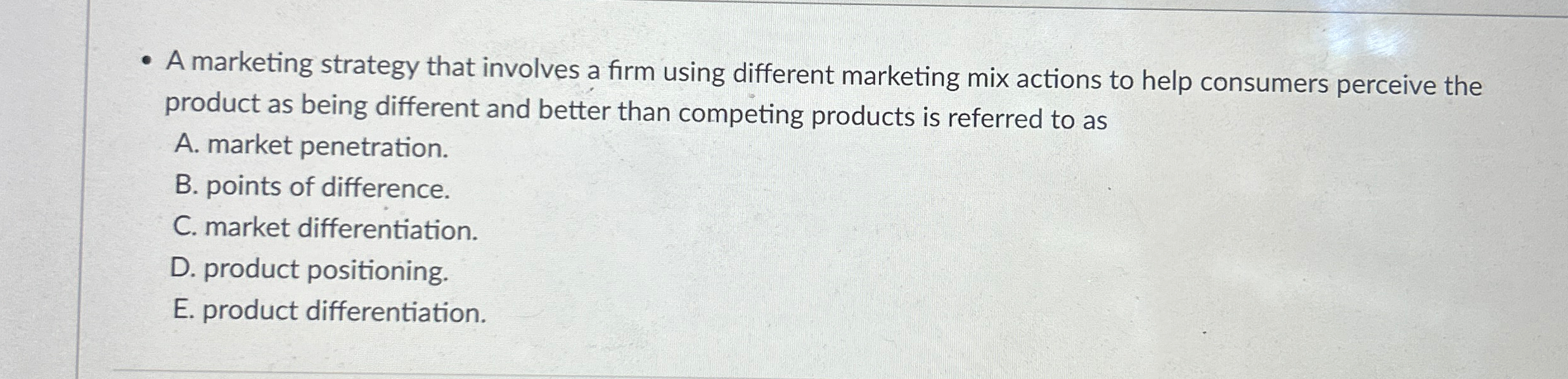  A marketing strategy that involves a firm using different marketing mix