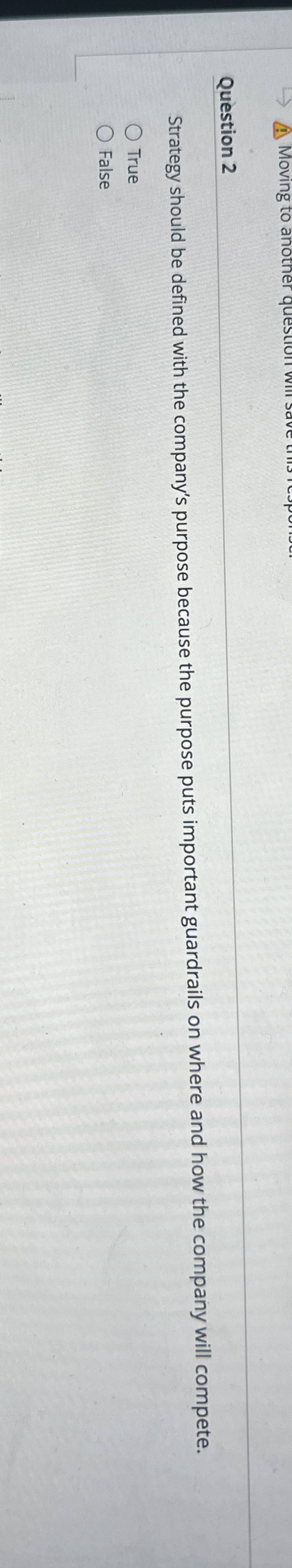  Question 2 Strategy should be defined with the company's purpose because