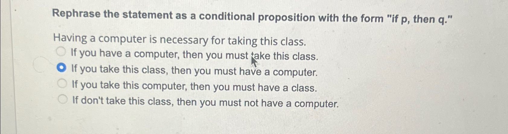  Rephrase the statement as a conditional proposition with the form "if
