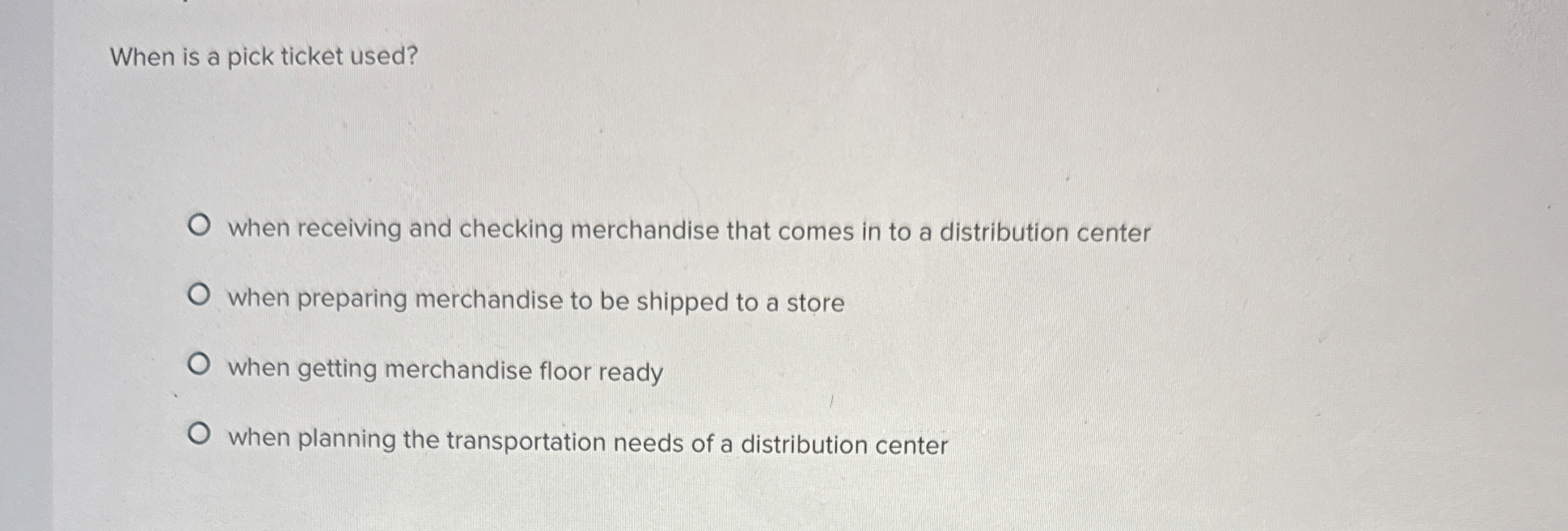  When is a pick ticket used? when receiving and checking merchandise