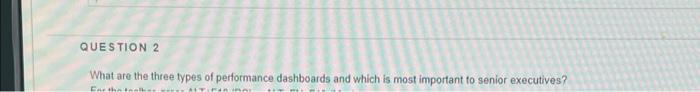  QUESTION 2 What are the three types of performance dashboards and