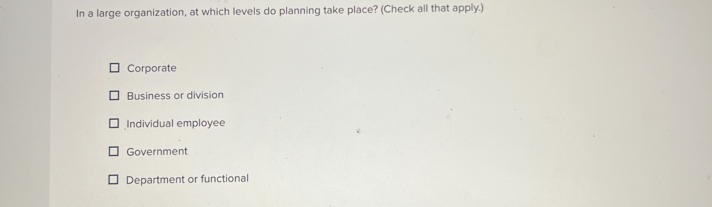  In a large organization, at which levels do planning take place?