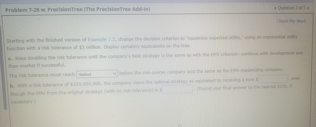  Problem 7-28 w_PrecisionTree (The PrecisionTree Add-In) Question 2 of 5 Check
