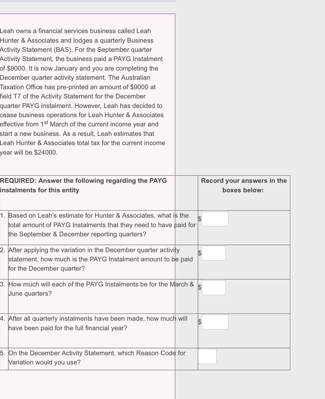 Please help with answer on below question Leah owns a financial services