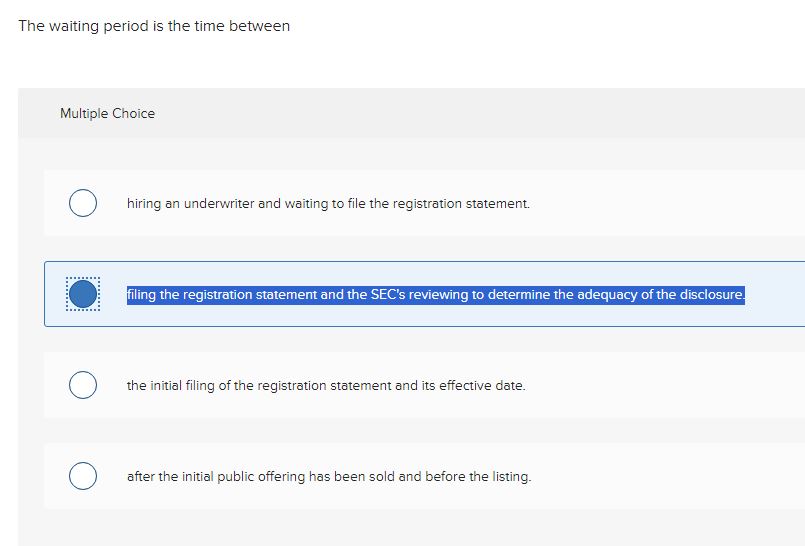  The waiting period is the time between Multiple Choice A. hiring