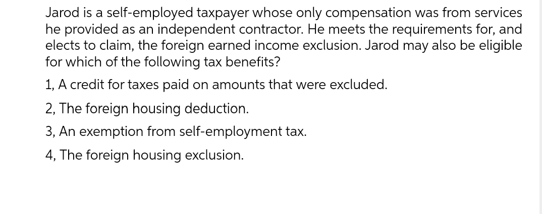 Jarod is a self-employed taxpayer whose only compensation was from services