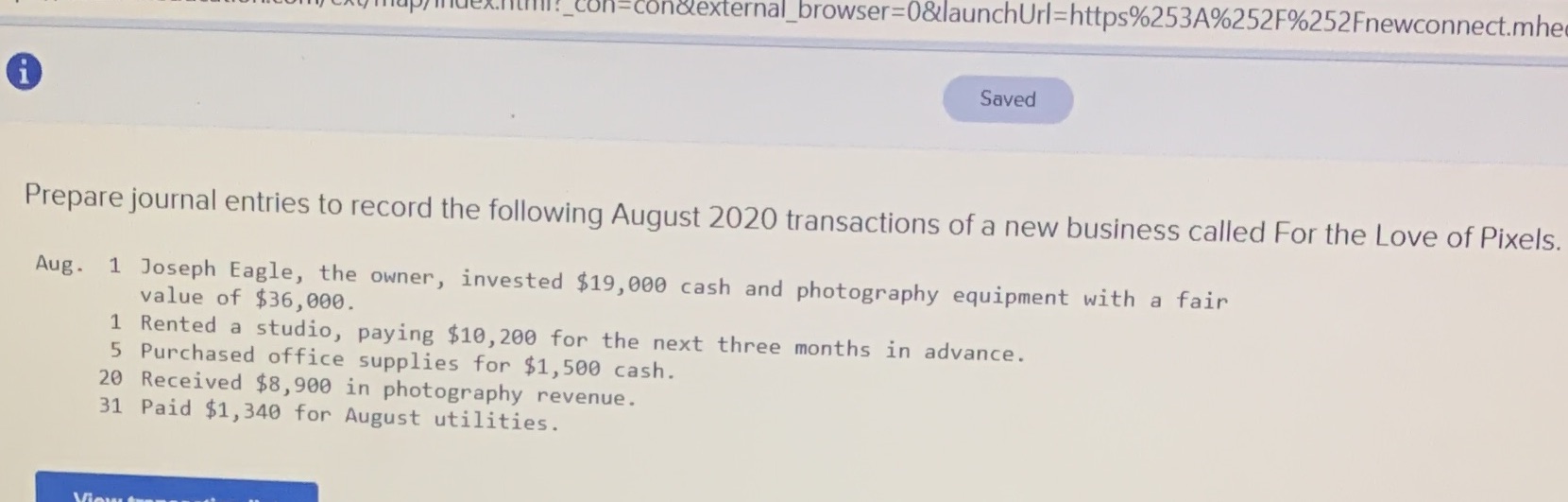 Answer con-condexternal_browser=0&launchUrl=https%253%252F%252Fnewconnect.mhe Saved Prepare journal entries to record the following August 2020