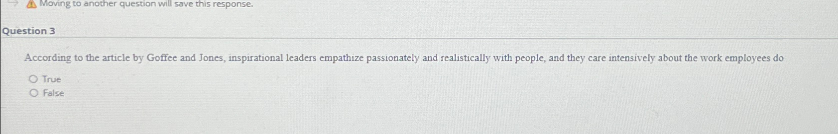  Moving to another question will save this response. Question 3 According