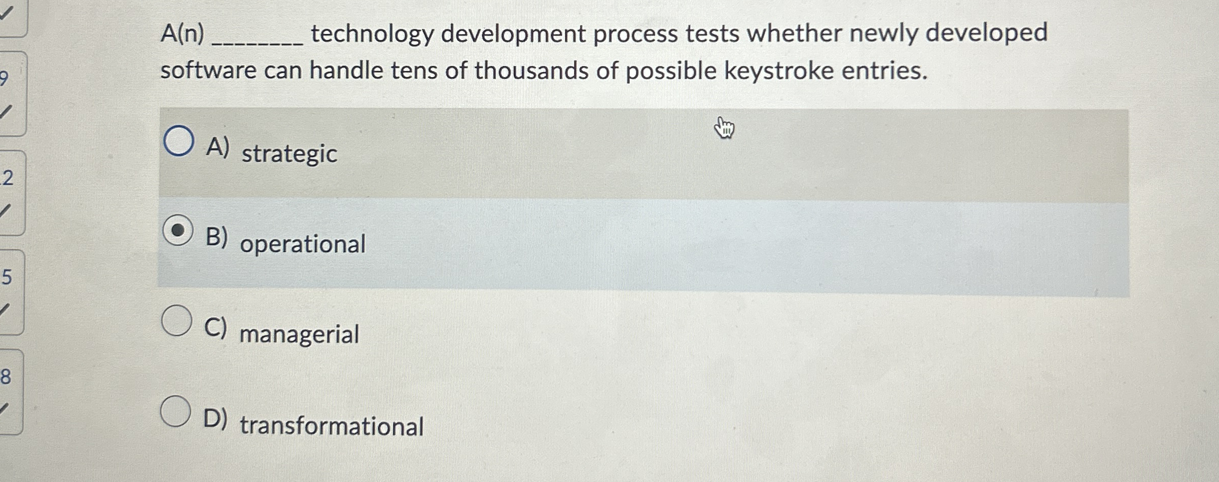  A(n) technology development process tests whether newly developed software can handle