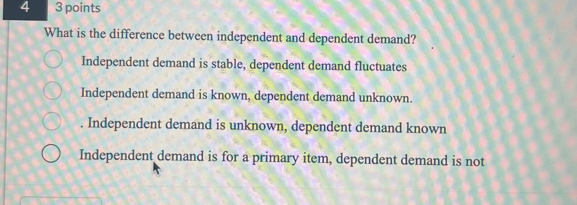  4 3 points What is the difference between independent and dependent
