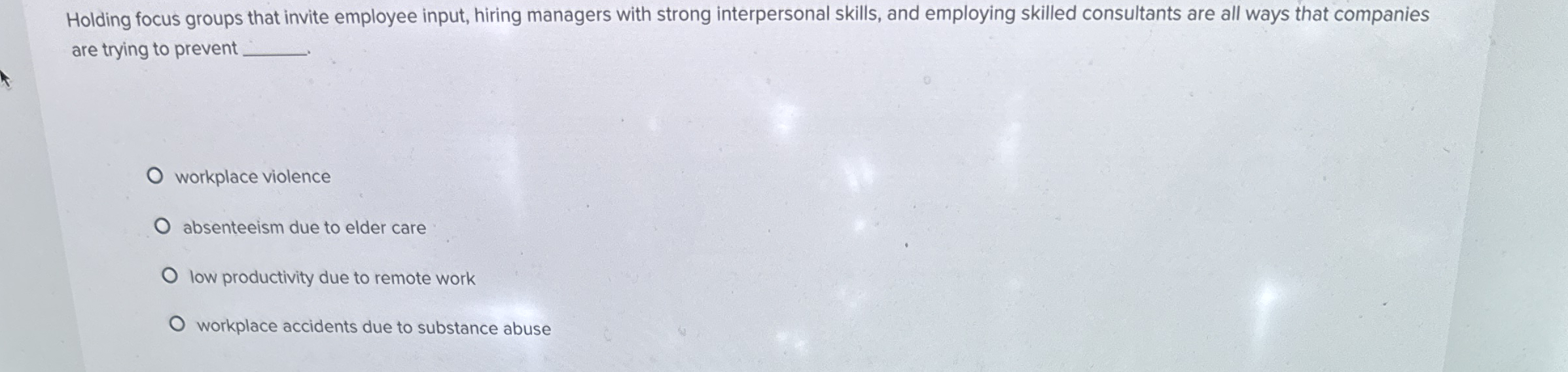 Holding focus groups that invite employee input, hiring managers with strong