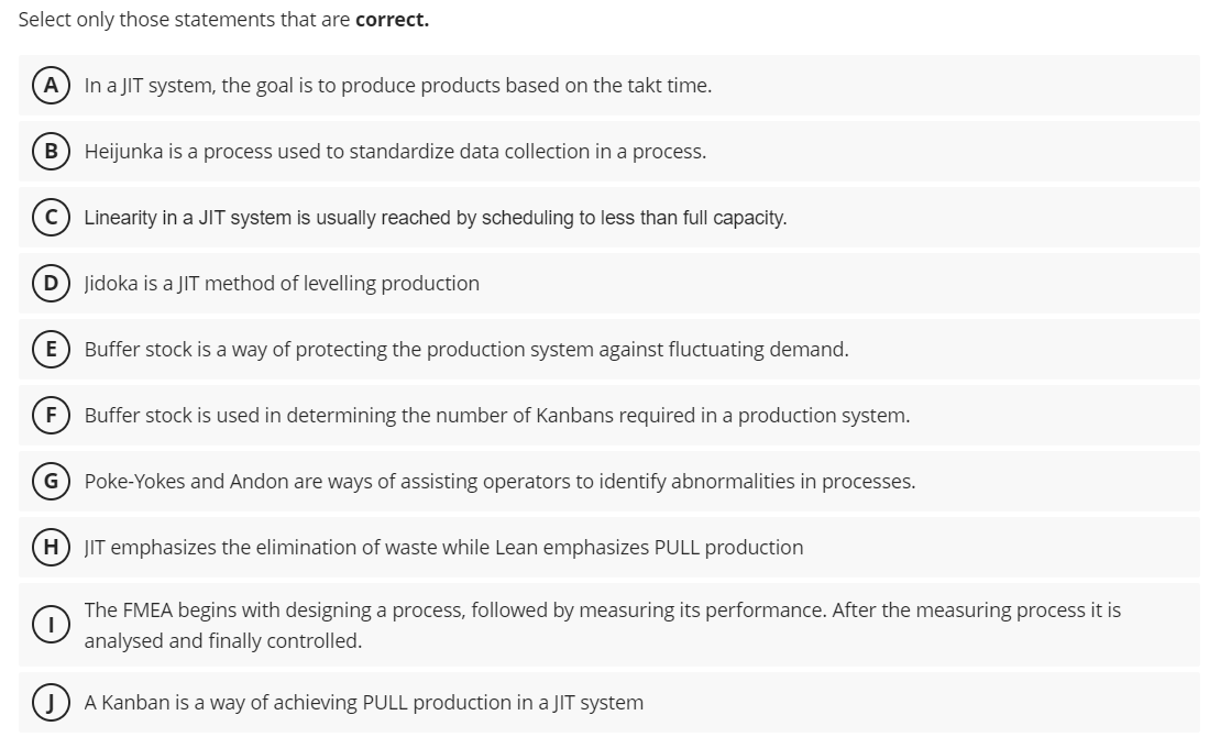  Select only those statements that are correct. A.In a JIT system,