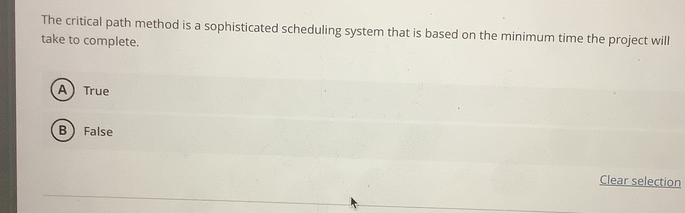  The critical path method is a sophisticated scheduling system that is