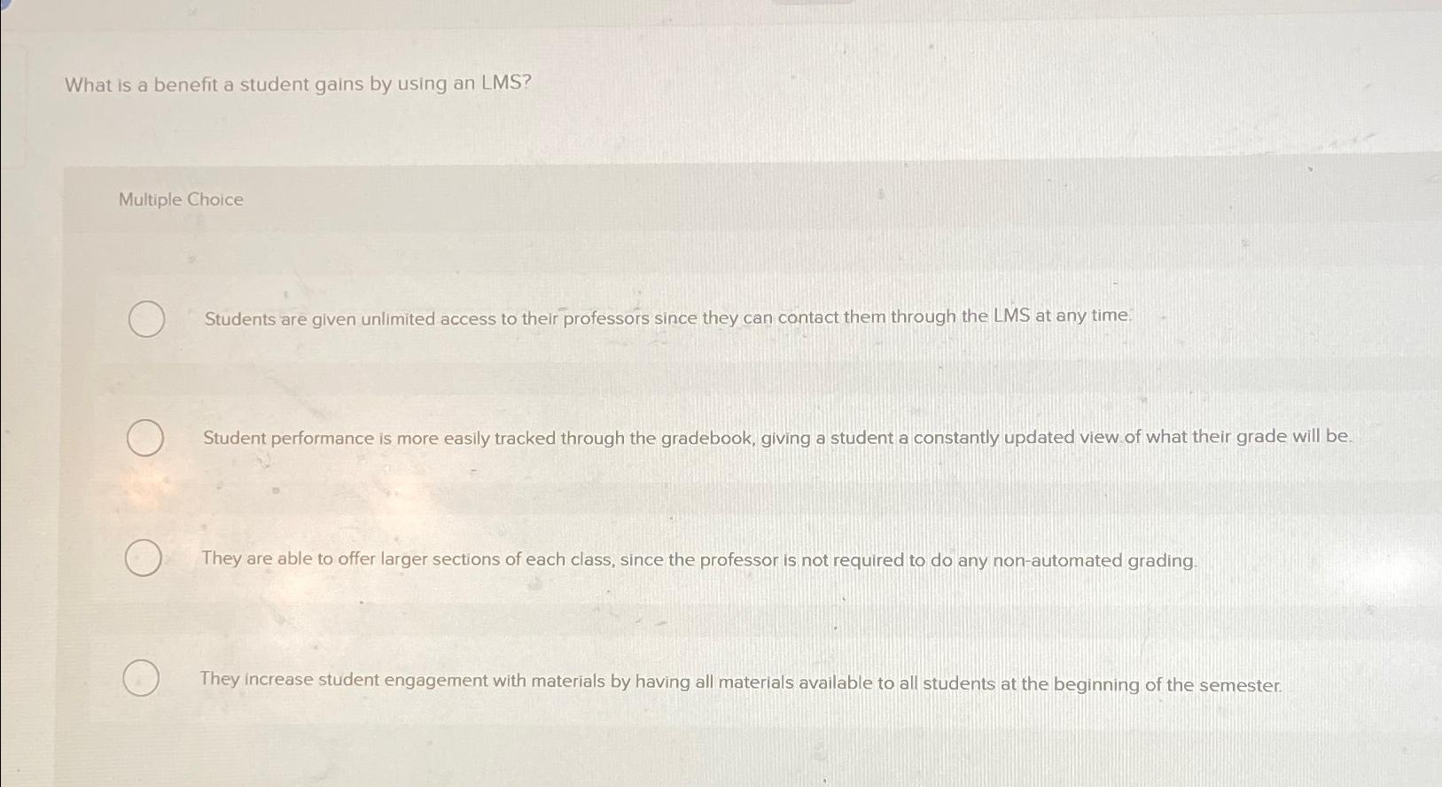  What is a benefit a student gains by using an LMS?