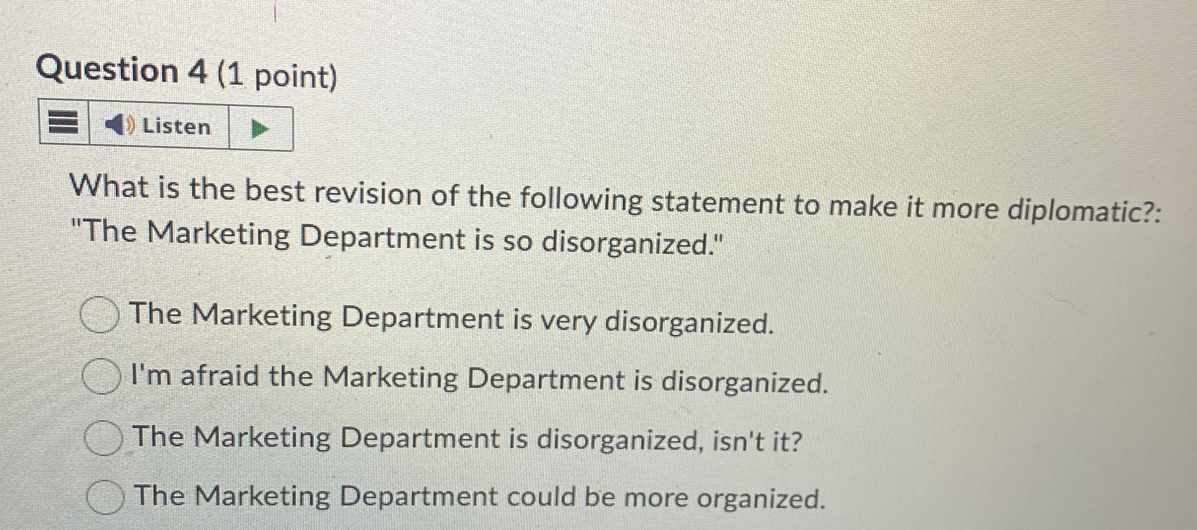  Question 4(1 point) Listen What is the best revision of the