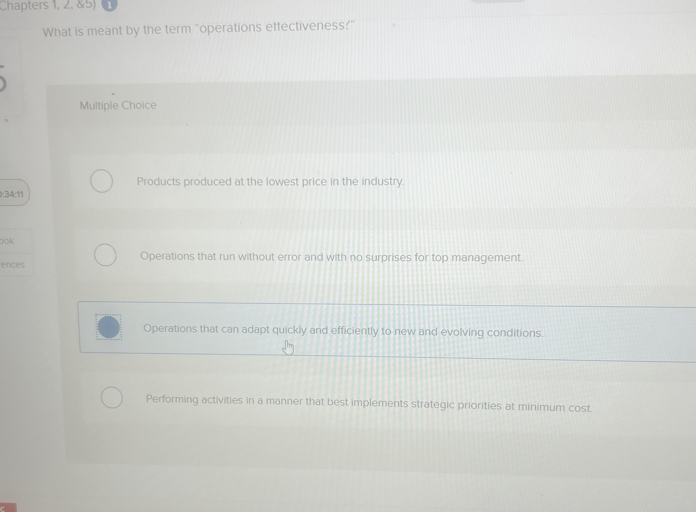  What is meant by the term "operations ettectiveness?" Multiple Choice Products