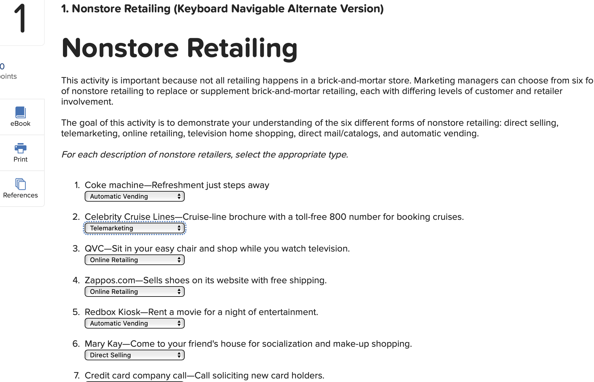  Nonstore Retailing This activity is important because not all retailing happens