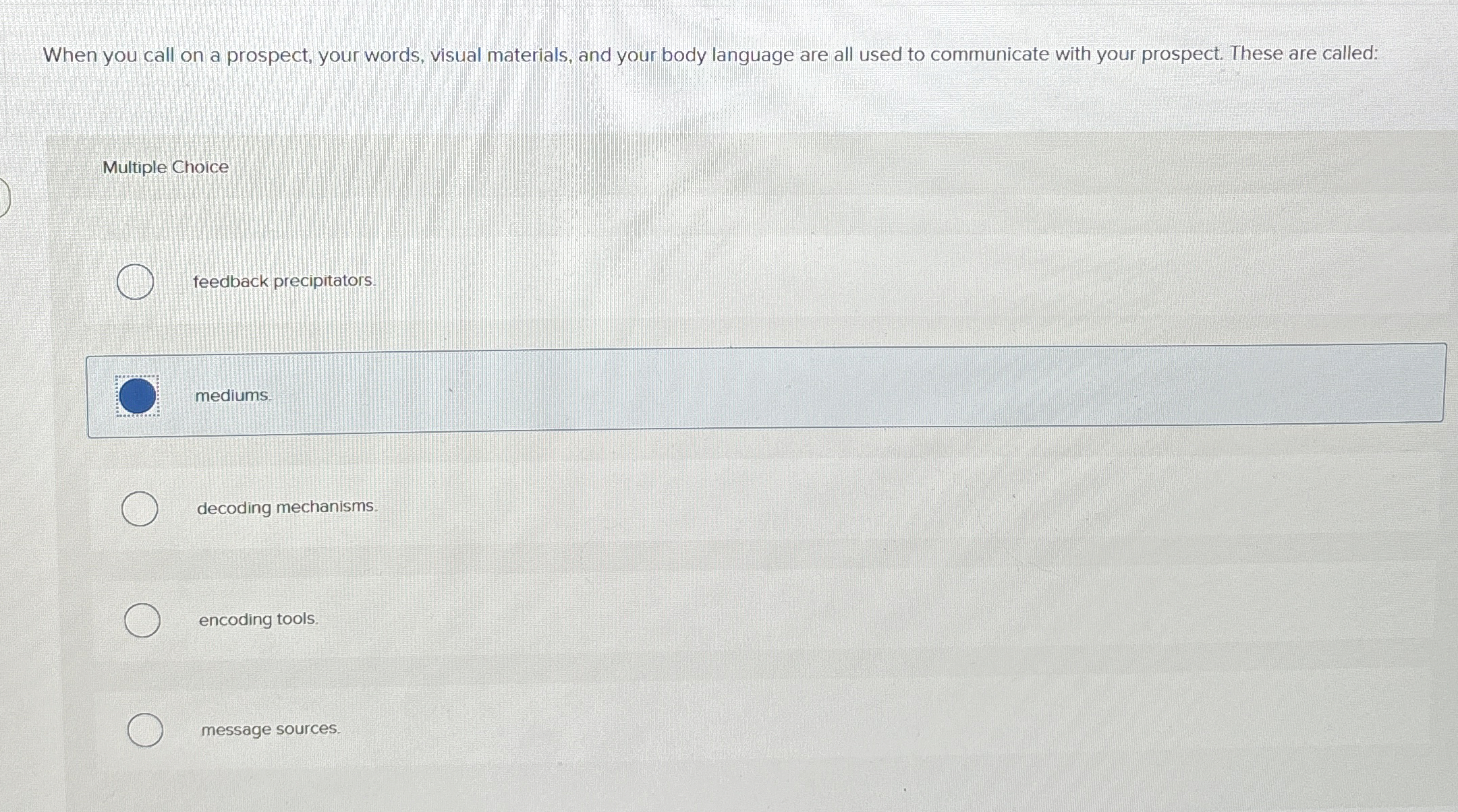  When you call on a prospect, your words, visual materials, and