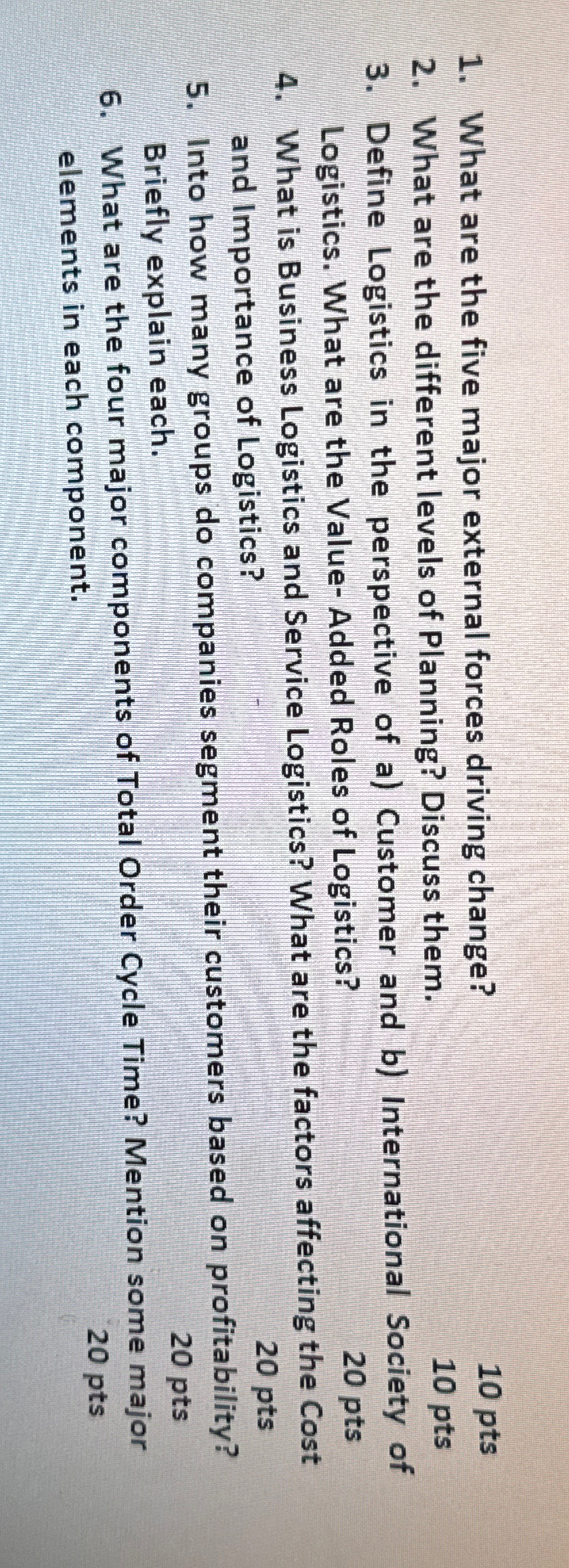  What are the five major external forces driving change? 10pts What