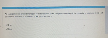  As an experienced project manager, you are required to be competent