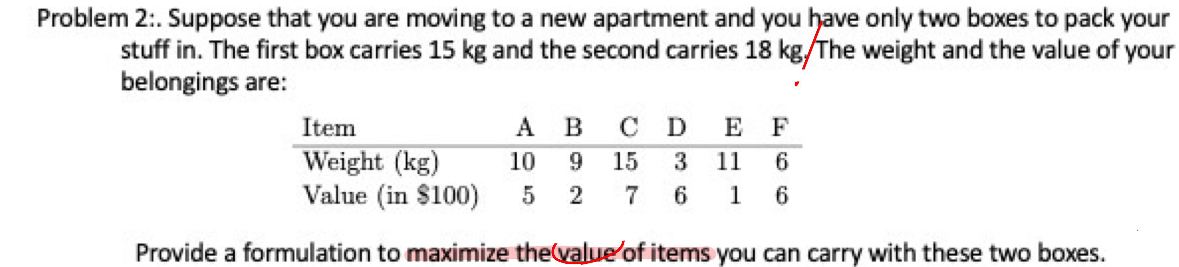  Problem 2:. Suppose that you are moving to a new apartment