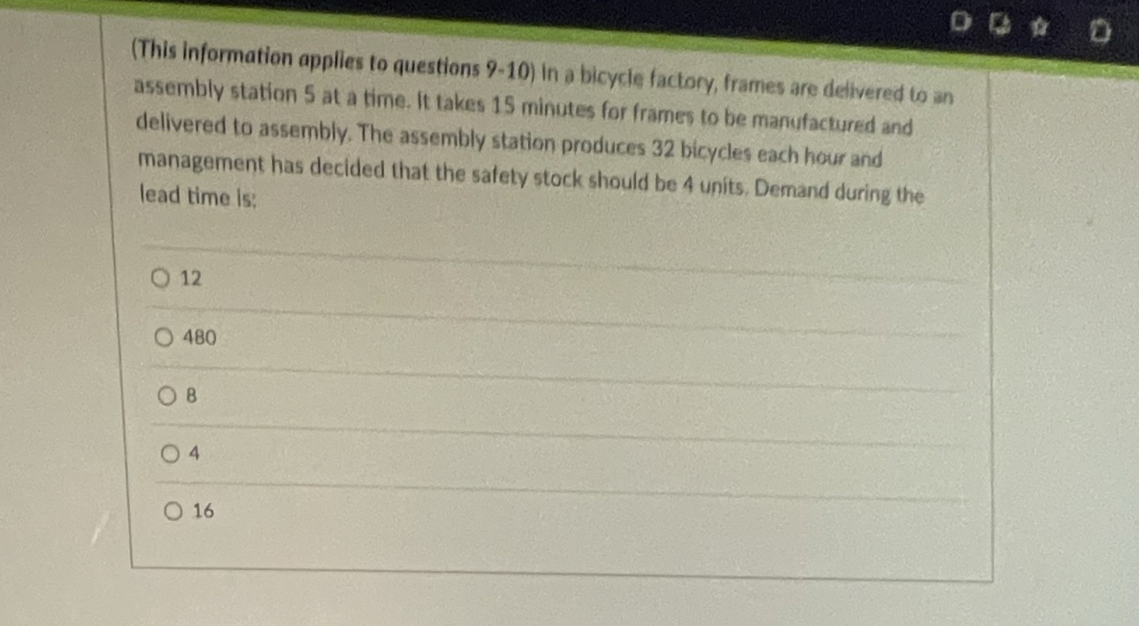  (This information applies to questions 9-10) In a bicycle factory, frames