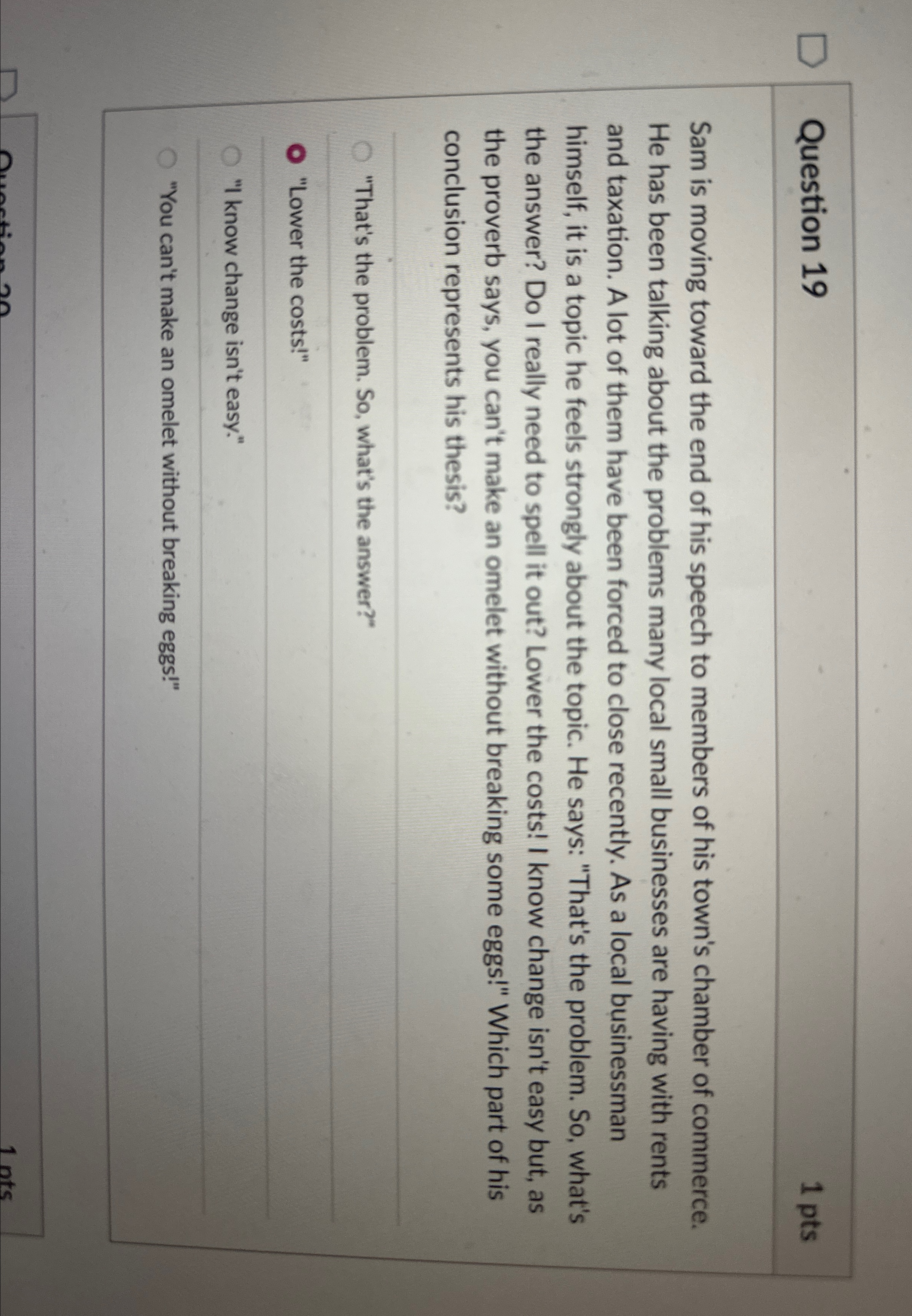  Question 19 1 pts Sam is moving toward the end of
