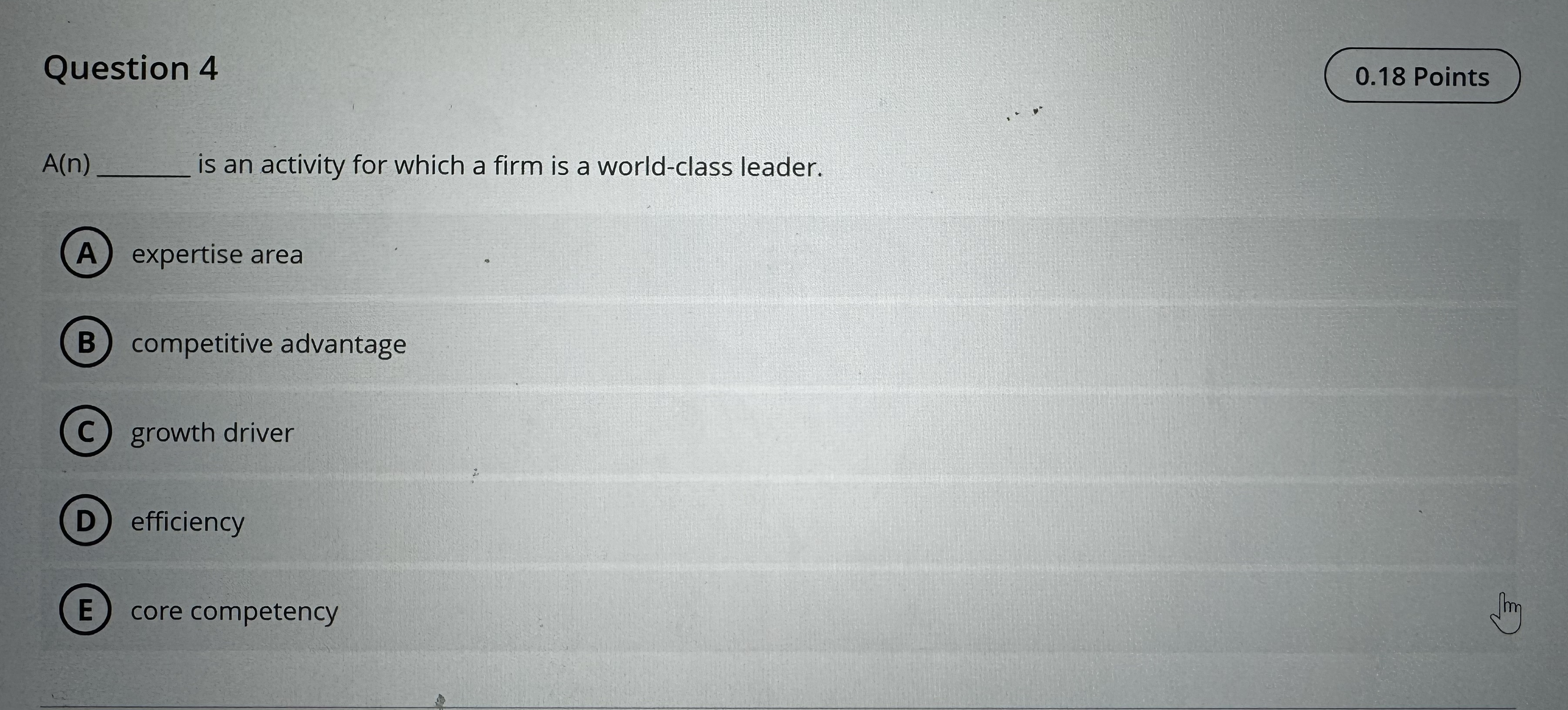  Question 4 0.18 Points A(n) is an activity for which a