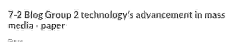  Here is the project 7-2 Blog Group 2 technology's advancement in