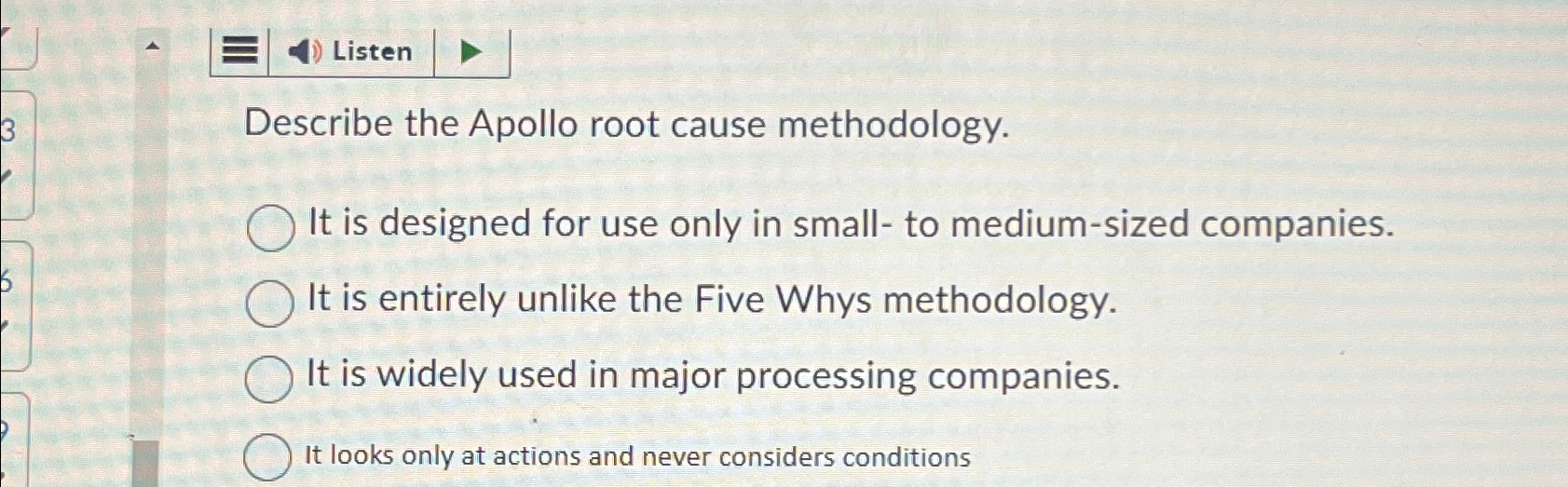  Listen Describe the Apollo root cause methodology. It is designed for