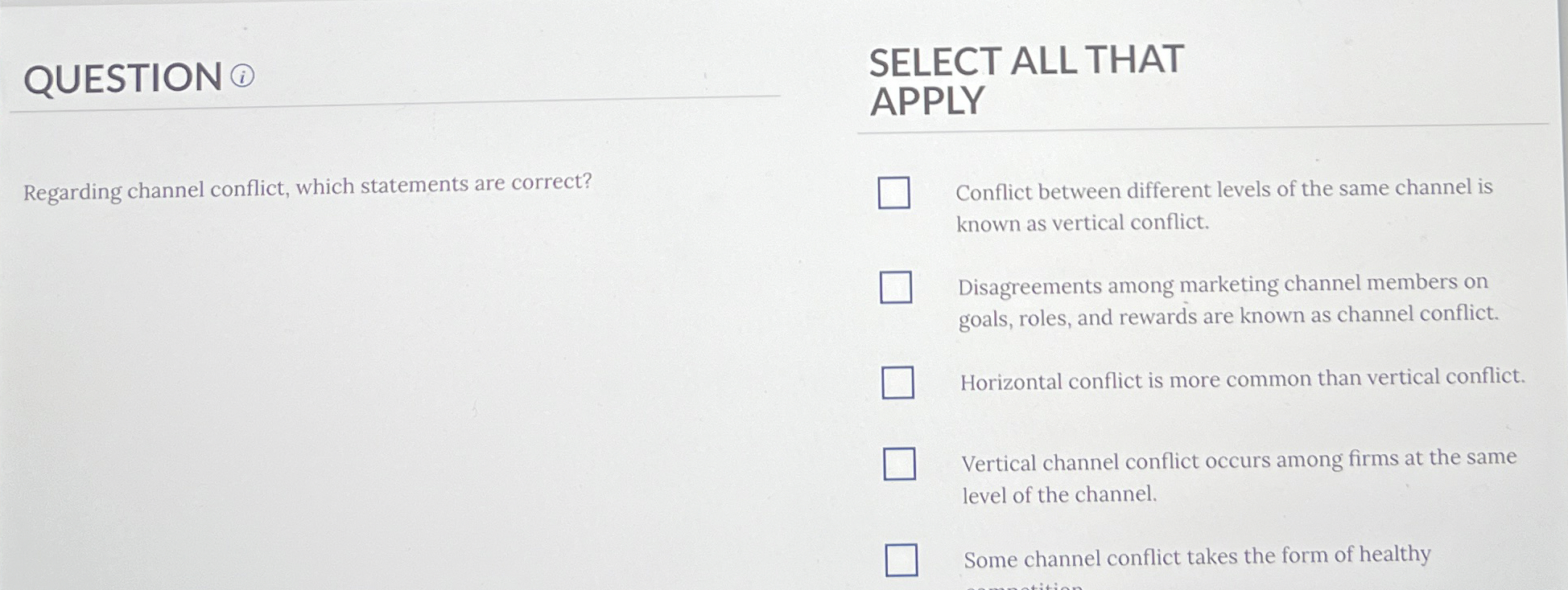  QUESTION SELECT ALL THAT APPLY Regarding channel conflict, which statements are