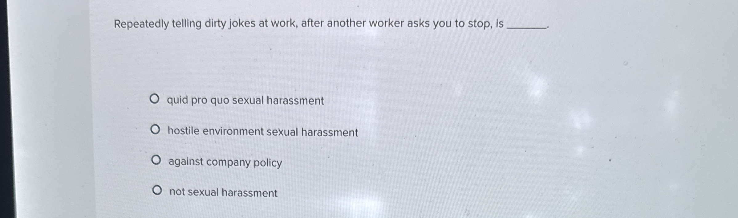  Repeatedly telling dirty jokes at work, after another worker asks you