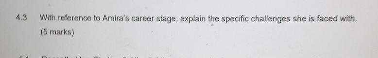  4.3 With reference to Amira's career stage, explain the specific challenges