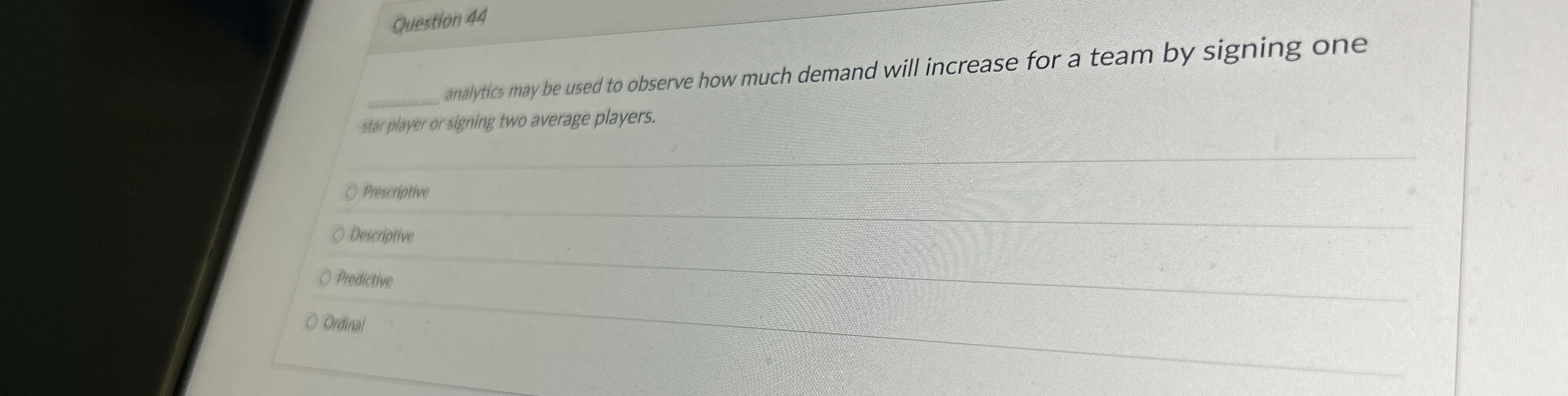  Question 44 analytics mar be used to observe how much demand