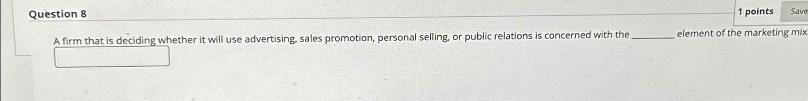  Question 8 1 points A firm that is deciding whether it