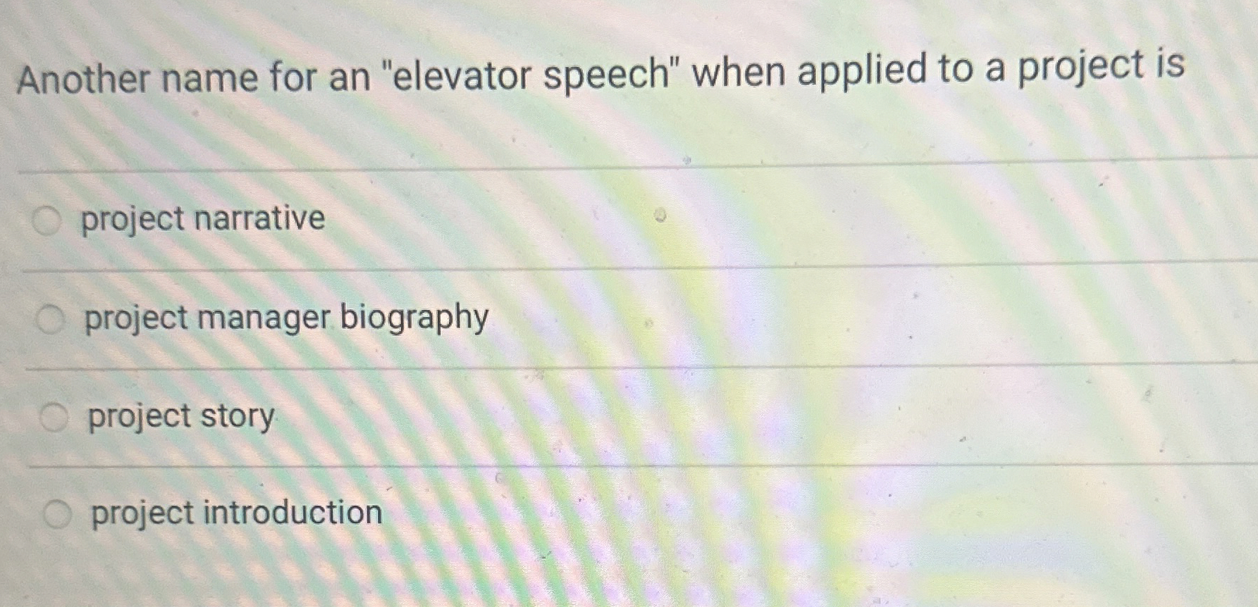  Another name for an "elevator speech" when applied to a project