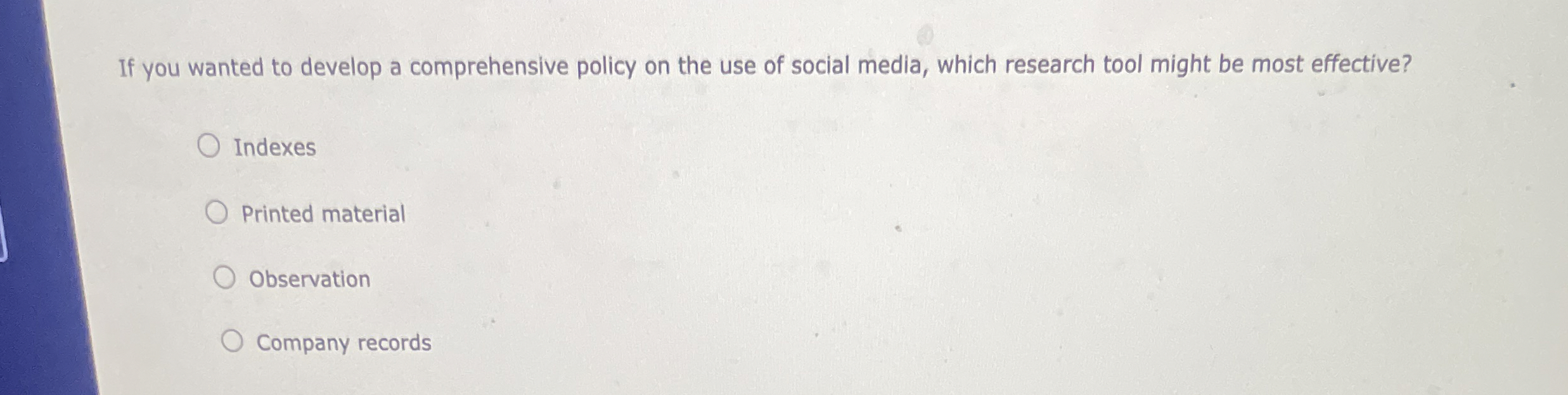  If you wanted to develop a comprehensive policy on the use