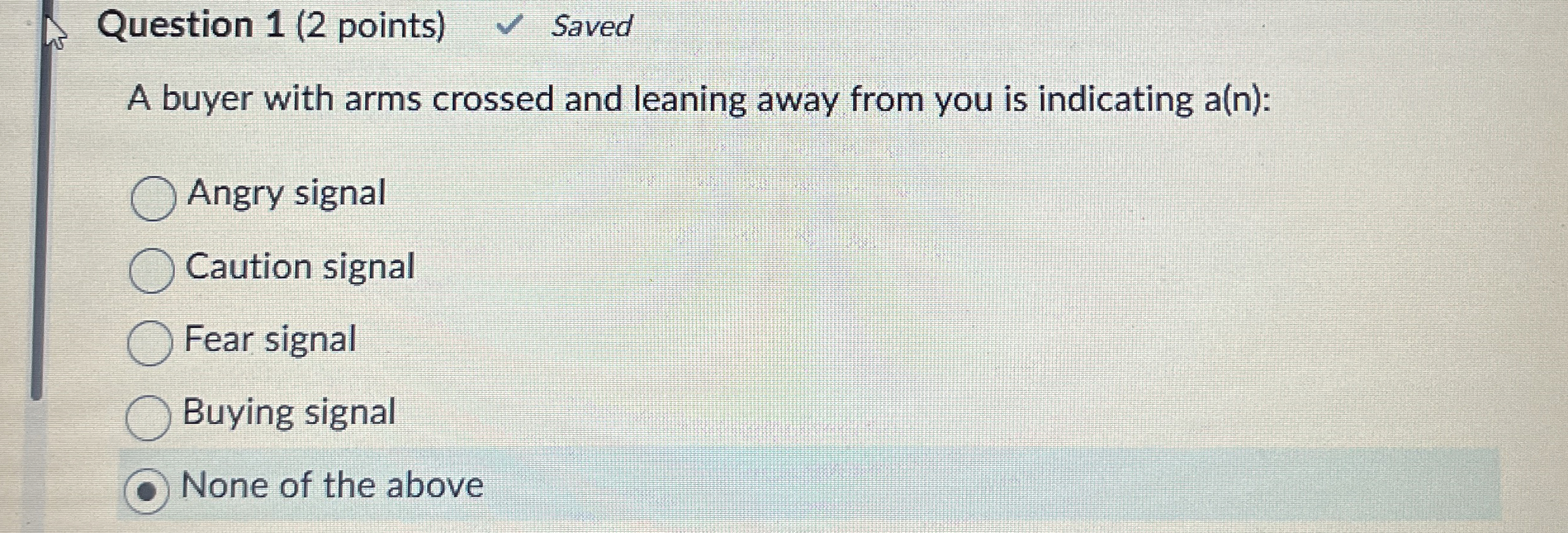  Question 1(2 points) A buyer with arms crossed and leaning away