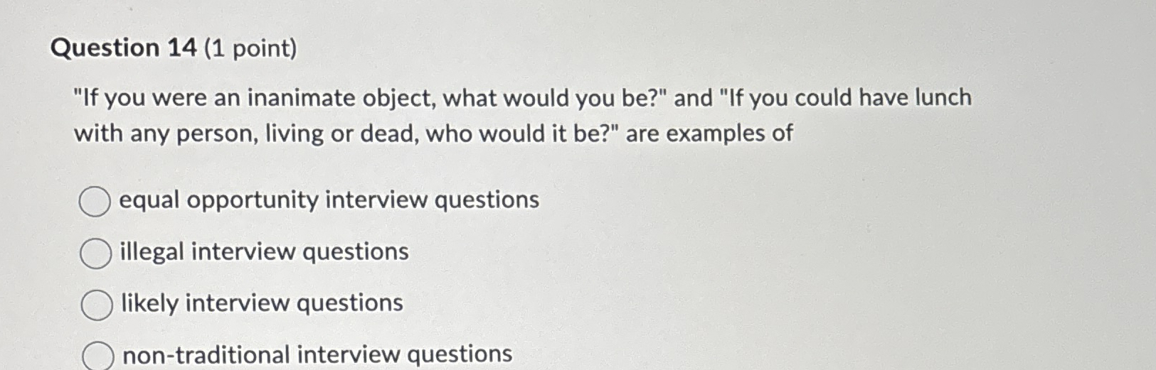  Question 14(1 point) "If you were an inanimate object, what would